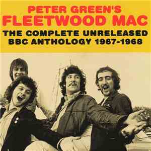 Peter Green's Fleetwood Mac - The Complete Unreleased BBC Anthology 1967-1968 download flac