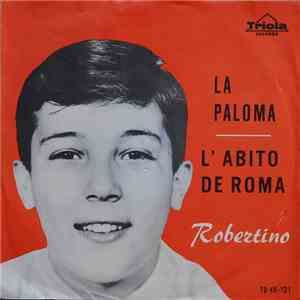 Robertino - La Paloma / L'Abito De Roma download flac