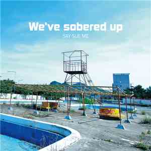 Say Sue Me - We've Sobered Up download flac
