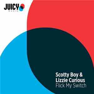 Scotty Boy & Lizzie Curious - Flick My Switch download flac