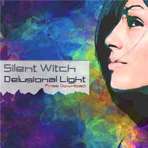 Silent Witch - Delusional Light download flac
