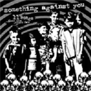 Something Against You - 11 Songs ...about Kids Without Fate download flac