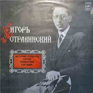 Stravinsky - Soloists Of The Bolshoi Theatre , Conductor Alexander Lazarev - L'Histoire Du Soldat download flac