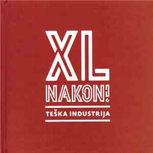 Teška Industrija - XL Nakon! download flac