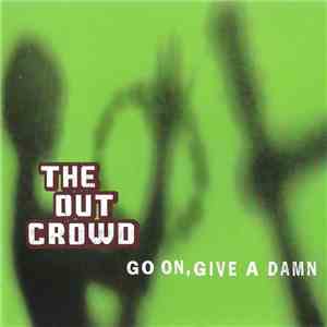 The Out Crowd - Go On, Give A Damn download flac