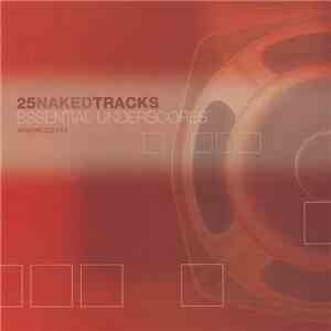 Various - 25NakedTracks - Essential Underscores download flac