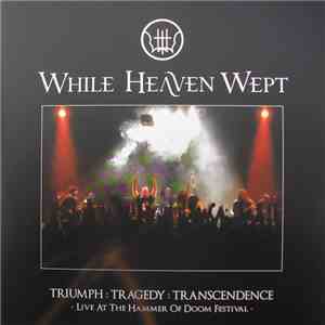 While Heaven Wept - Triumph : Tragedy : Transcendence - Live At The Hammer Of Doom Festival  download flac