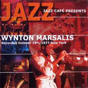 Wynton Marsalis - Jazz Café Presents Wynton Marsalis download flac