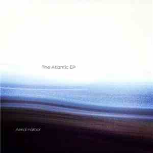 Aerial Harbor - The Atlantic EP download flac