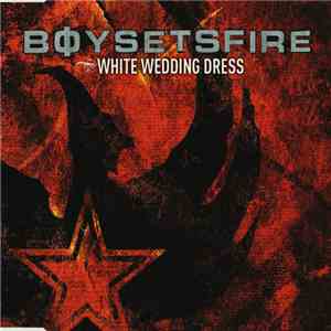 Boysetsfire - White Wedding Dress download flac