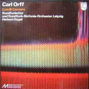 Carl Orff, Rundfunkchor Und Rundfunk-Sinfonie-Orchester Leipzig, Herbert Kegel - Catulli Carmina download flac