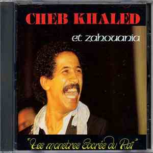 Cheb Khaled Et Zahouania - Les Monstres Sacrés Du Rai download flac