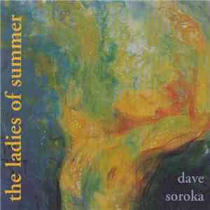Dave Soroka - The Ladies Of Summer FLAC album