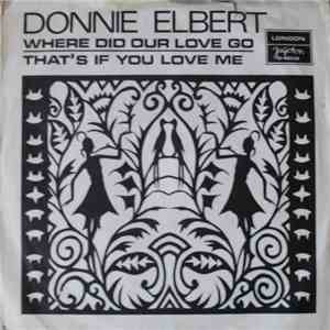 Donnie Elbert - Where Did Our Love Go / That's If You Love Me download flac