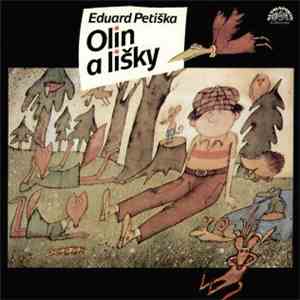 Eduard Petiška, Eduard Cupák - Olin a lišky download flac