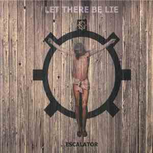 Escalator - Let There Be Lie download flac