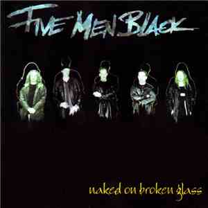 Five Men Black - Naked On Broken Glass download flac