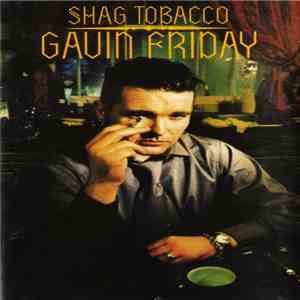 Gavin Friday - Shag Tobacco download flac