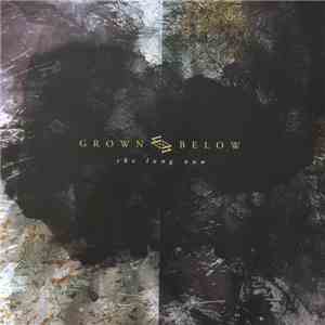 Grown Below - The Long Now download flac