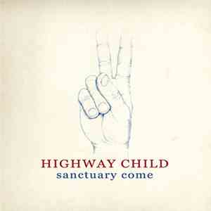 Highway Child - Sanctuary Come download flac