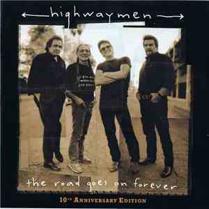 Highwaymen - The Road Goes On Forever: 10th Anniversary Edition download flac