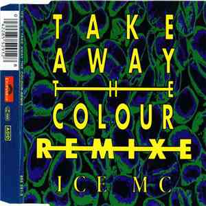 ICE MC - Take Away The Colour (Remixe) download flac