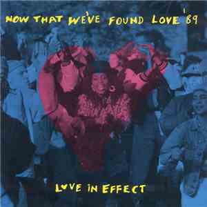 Love In Effect - Now That We've Found Love download flac