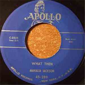 Mahalia Jackson - What Then / Walking To Jerusalem download flac