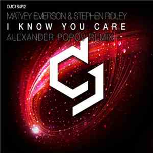 Matvey Emerson & Stephen Ridley - I Know You Care (Alexander Popov Remix) download flac