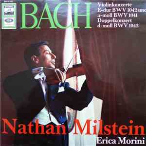 Nathan Milstein - Erica Morini - Bach - Violinkonzerte E-dur BWV 1042 Und A-moll BWV 1041 / Doppelkonzert D-moll BWV 1043 download flac