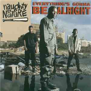 Naughty By Nature - Everything's Gonna Be Alright download flac