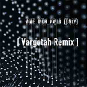 Nine Inch Nails - Only (Vargotah Remix) download flac