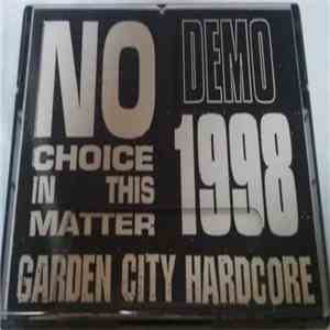 No Choice In This Matter - Garden City Hardcore : Demo 1998 download flac