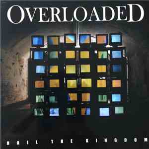 Overloaded - Hail The Kingdom download flac