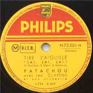 Patachou avec Leo Clarens Et Son Orchestre - Tire L'aiguille "Laï, Laï, LaÏ" / Histoire De Roses download flac