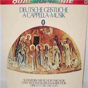 Schwedischer Rundfunkchor Und Stockholmer Kammerchor, Eric Ericson - Deutsche Geistliche A Cappella-Musik download flac