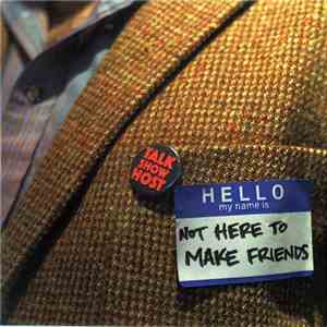 Talk Show Host  - Not Here To Make Friends download flac