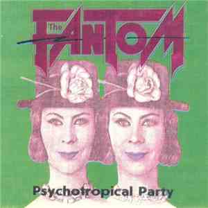 The Fantom - Psychotropical Party download flac