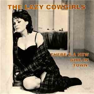 The Lazy Cowgirls - There's A New Girl In Town download flac