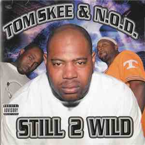 Tom Skee & N.O.D. - Still 2 Wild download flac
