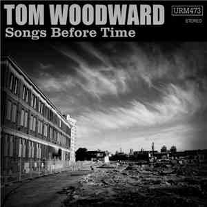 Tom Woodward - Songs Before Time download flac