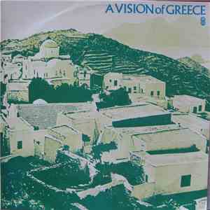 Various, Markos Vamvakaris, Stavros Xarhakos - A Vision Of Greece download flac
