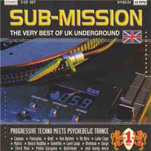Various - Sub-Mission Vol. 1 - The Very Best Of UK Underground download flac