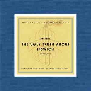 Various - The Ugly Truth About Ipswich 1981-2011 download flac
