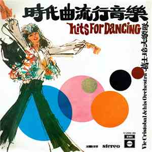 Vic Cristobal & His Orchestra = 葛士培大樂隊 - 時代曲流行音樂 = Hits For Dancing download flac