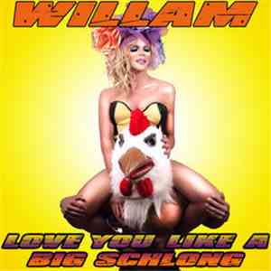 Willam - Love You Like A Big Sg download flac