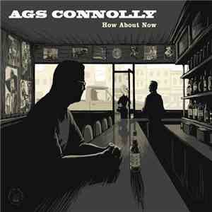 Ags Connolly - How About Now download flac