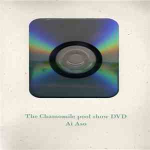 Ai Aso - The Chamomile Pool Show DVD download flac