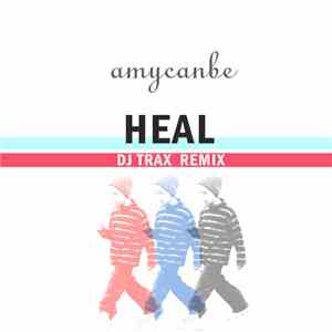 Amycanbe - Heal (DJ Trax Remix) download flac