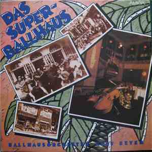 Ballhausorchester Kurt Beyer - Das Super-Ballhaus download flac